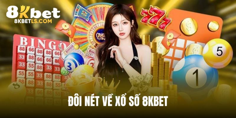 Xổ số 8KBET là sản phẩm giải trí chủ lực