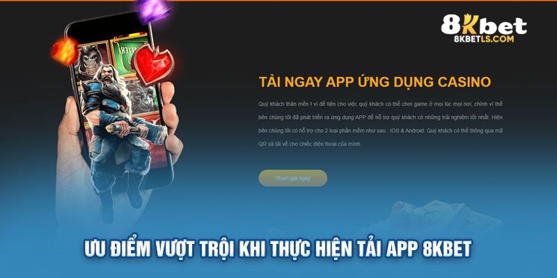 Những lý do mà hội viên nên sớm tải app 8KBET về điện thoại của mình